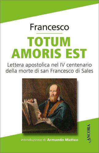 Totum Amoris Est - Lettera apostolica nel IV centenario della morte di san Francesco di Sales
