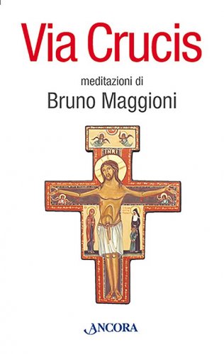 Via Crucis - Meditazioni di Bruno Maggioni