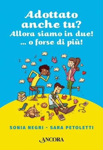 Adottato anche tu? Allora siamo in due! - …o forse di più!