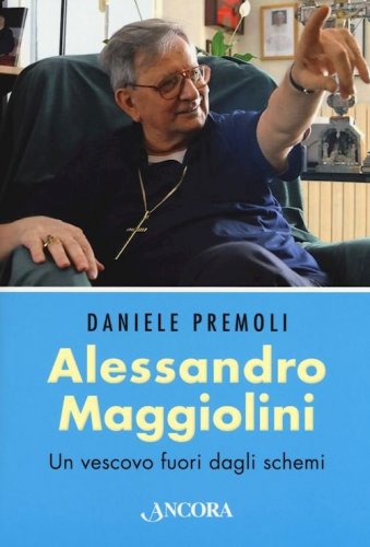Alessandro Maggiolini - Un vescovo fuori dagli schemi