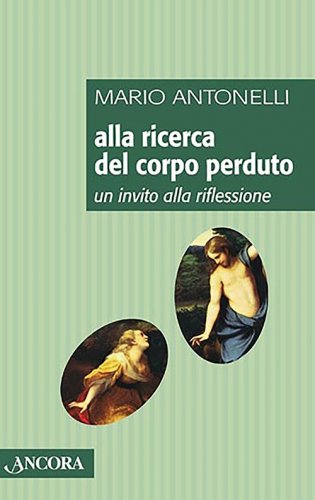 Alla ricerca del corpo perduto - Un invito alla riflessione