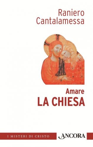 Amare la Chiesa - Meditazioni sulla Lettera agli Efesini