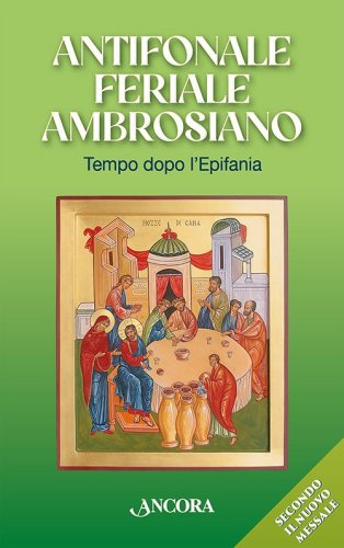Antifonale feriale ambrosiana. Tempo dopo l'Epifania