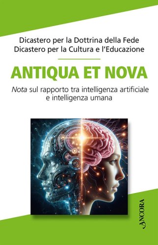 Antiqua et nova - Nota sul rapporto tra intelligenza artificiale e intelligenza umana
