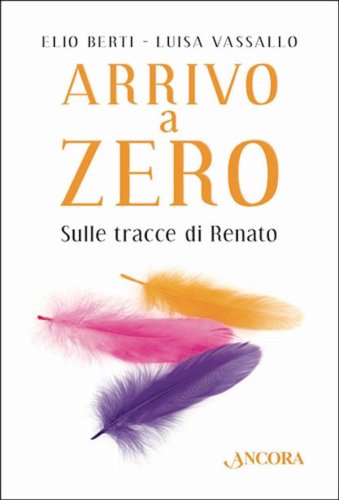 Arrivo a Zero - Sulle tracce di Renato