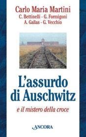 L'assurdo di Auschwitz - e il mistero della croce