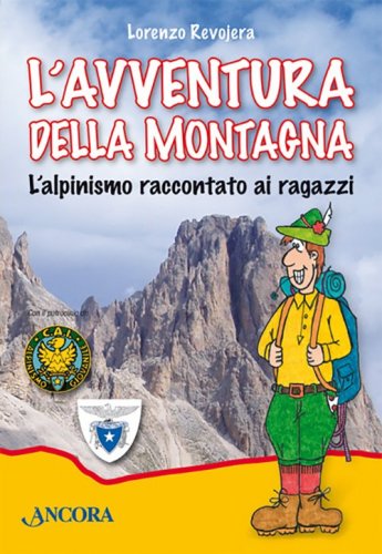 L'avventura della montagna - L'alpinismo raccontato ai ragazzi