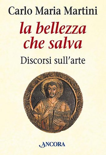 La bellezza che salva - Discorsi sull'arte