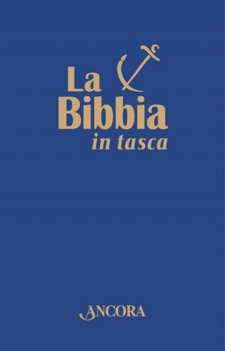 La Bibbia in tasca - Versione ufficiale integrale della CEI - Introduzioni e commenti tratti dalla Bibbia Àncora, a cura di Bruno Maggioni e Gregorio Vivaldelli