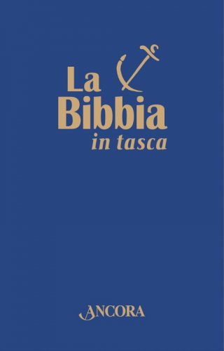 La Bibbia in tasca - Versione ufficiale integrale della CEI - Introduzioni e commenti tratti dalla Bibbia Àncora, a cura di Bruno Maggioni e Gregorio Vivaldelli