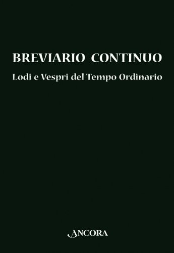 Breviario continuo. Lodi e Vespri del Tempo Ordinario