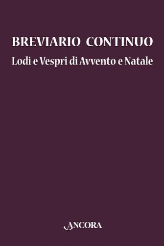 Breviario continuo. Lodi e Vespri di Avvento e Natale