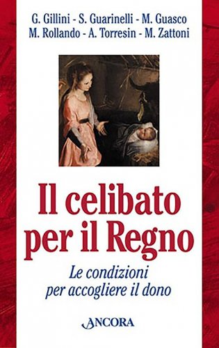 Il celibato per il Regno - Le condizioni per accogliere il dono