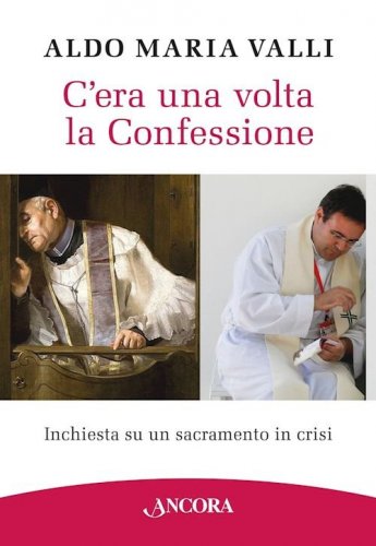 C'era una volta la Confessione - Inchiesta su un sacramento in crisi