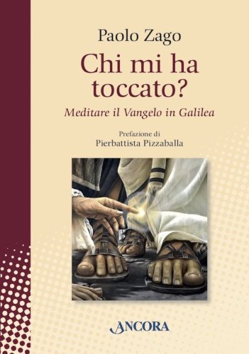 Chi mi ha toccato? - Meditare il Vangelo in Galilea