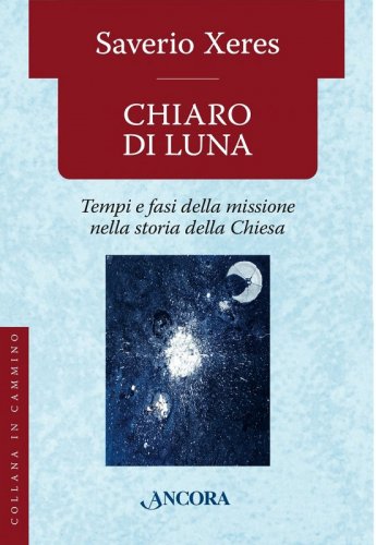 Chiaro di luna - Tempi e fasi della missione nella storia della Chiesa