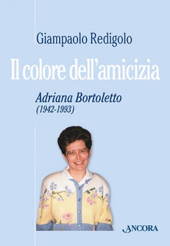 Il colore dell'amicizia - Adriana Bortoletto