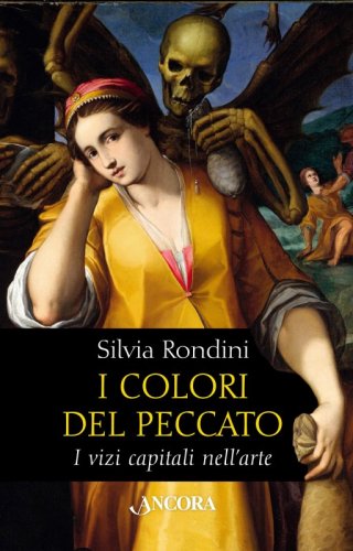 I colori del peccato - I vizi capitali nell'arte