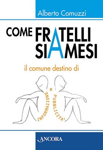 Come fratelli siamesi - Il comune destino di informazione e pubblicità