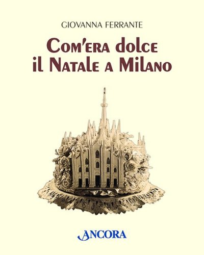 Com'era dolce il Natale a Milano
