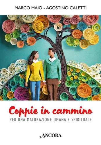 Coppie in cammino - Per una maturazione umana e spirituale