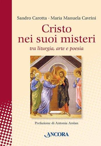 Cristo nei suoi misteri - tra liturgia, arte e poesia