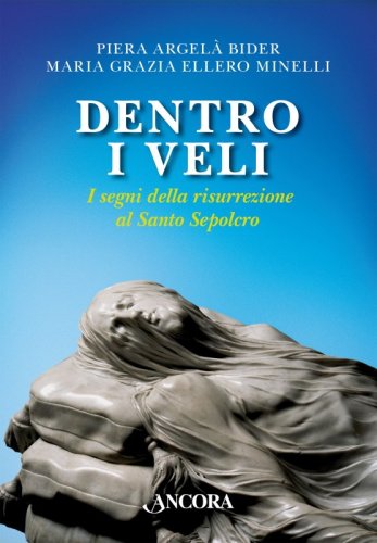 Dentro i veli - I segni della risurrezione al Santo Sepolcro