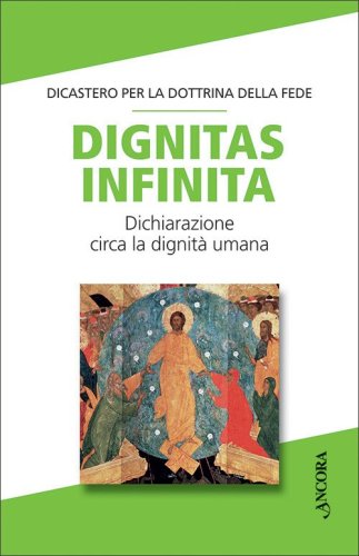Dignitas infinita - Dichiarazione circa la dignità umana