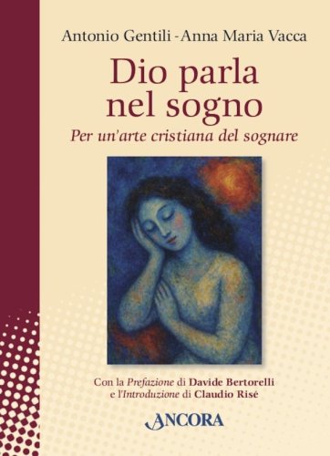 Dio parla nel sogno - Per un'arte cristiana del sognare