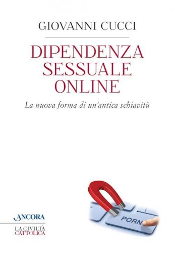 Dipendenza sessuale online - La nuova forma di un'antica schiavitù
