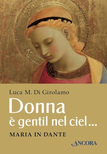 Donna è gentil nel ciel… - Maria in Dante