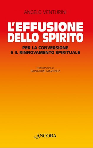 L'effusione dello Spirito - per la conversione e il rinnovamento spirituale