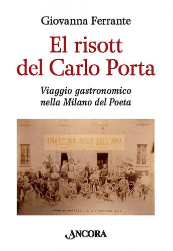 El risott del Carlo Porta - Viaggio gastronomico nella Milano del Poeta