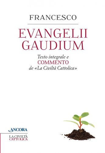 Evangelii Gaudium - Testo integrale e commento de «La Civiltà Cattolica»
