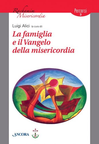 La famiglia e il Vangelo della misericordia