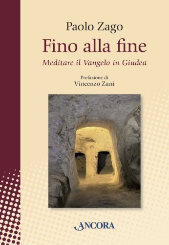 Fino alla fine - Meditare il Vangelo in Giudea