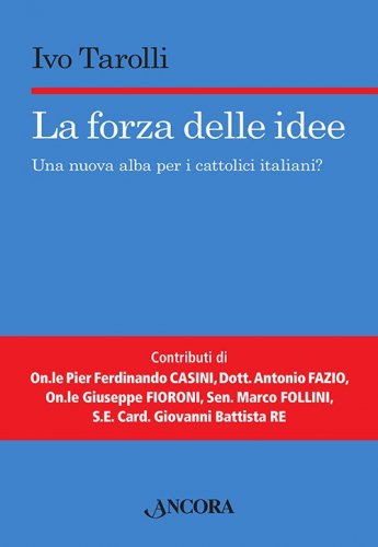La forza delle idee - Una nuova alba per i cattolici italiani?