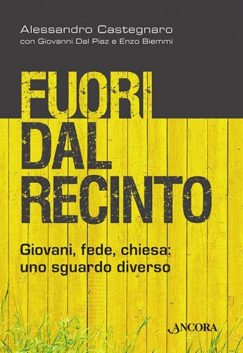 Fuori dal recinto - Giovani, fede, chiesa: uno sguardo diverso
