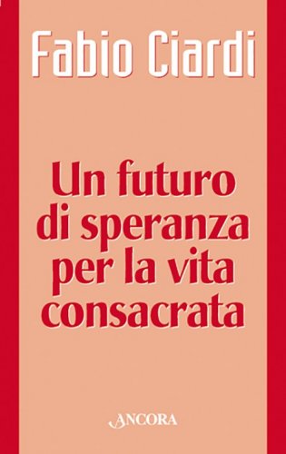 Un futuro di speranza per la vita consacrata