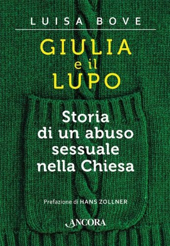 Giulia e il lupo - Storia di un abuso sessuale nella Chiesa