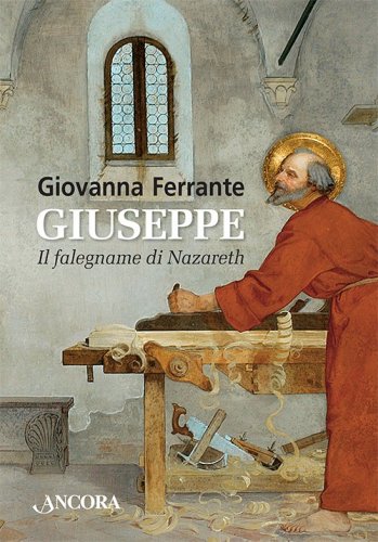 Giuseppe - Il falegname di Nazareth