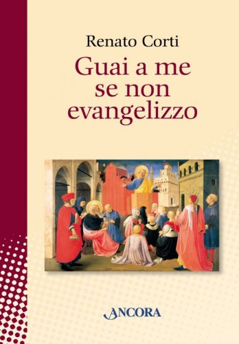 Guai a me se non evangelizzo - Meditazioni su coscienza, vita e azione missionaria