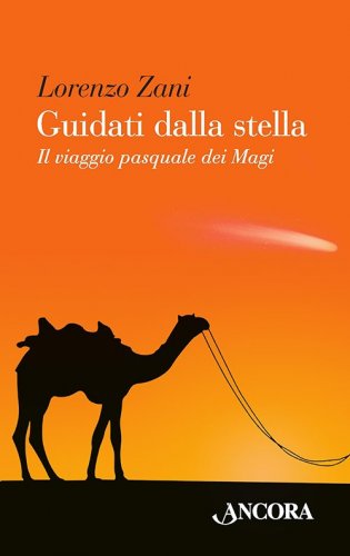 Guidati dalla stella - Il viaggio pasquale dei Magi