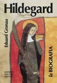 Hildegard - Vita di una donna profetica alle origini dell'età moderna