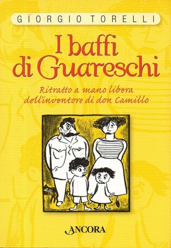 I baffi di Guareschi - Ritratto a mano libera dell'inventore di don Camillo
