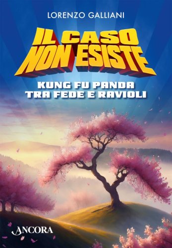 Il caso non esiste - Kung Fu Panda tra fede e ravioli
