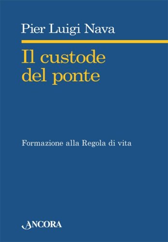 Il custode del ponte - Formazione alla Regola di vita