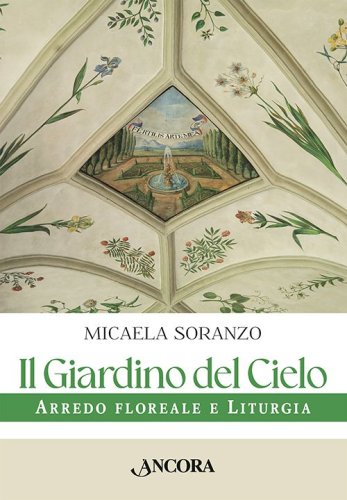 Il giardino del cielo - Arredo floreale e liturgia