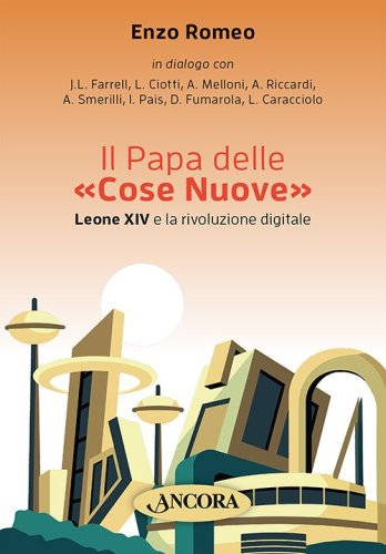 Il Papa delle «Cose Nuove» - Leone XIV e la rivoluzione digitale