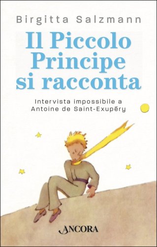 Il Piccolo Principe si racconta - Intervista impossibile a Antoine de Saint-Exupéry